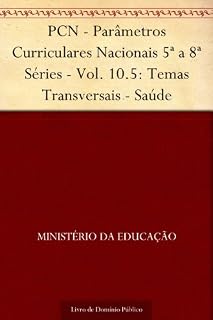 Livro PCN - Parâmetros Curriculares Nacionais 5ª a 8ª Séries - Vol. 10.5: Temas Transversais - Saúde