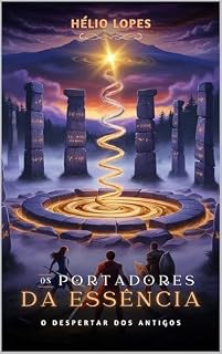 Livro Os Portadores da Essência: O Despertar dos Antigos