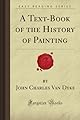 A Text-Book of the History of Painting (Forgotten Books)