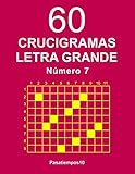 60 Crucigramas Letra Grande Número 7 (Spanish Edition) by Pasatiempos10 Pasatiempos10
