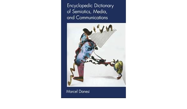 Amazoncom Encyclopedic Dictionary Of Semiotics Media And - 