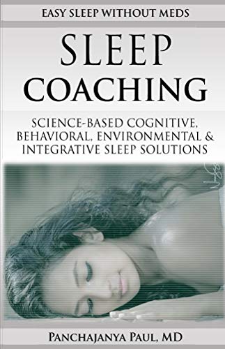 sleep panchajanya md paul coaching easy behavioral meds integrative cognitive environmental solutions science based without