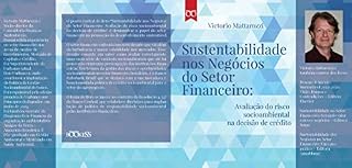 Livro Sustentabilidade nos Negócios do Setor Financeiro: Avaliação do risco socioambiental na decisão de crédito