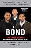 The Bond: Three Young Men Learn to Forgive and Reconnect with Their Fathers by Sampson Davis, George Jenkins