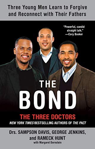 The Bond: Three Young Men Learn to Forgive and Reconnect with Their Fathers by Sampson Davis, George Jenkins, Rameck Hunt