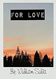For Love by William Silva