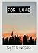 For Love by William Silva
