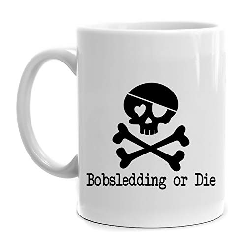 Eddany Bobsledding or die Mug 11 ounces