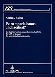 Image de Petroimperialismus und Freiheit?: Die Irak-Intervention aus geoökonomischer Sicht der USA im Kontext der amerikanischen Außenpolitik (International
