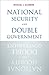 National Security and Double Government