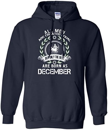 All Men Are Created Equal But The Best Are Born In December Shirt-Birthday Gift Pullover Hoodie