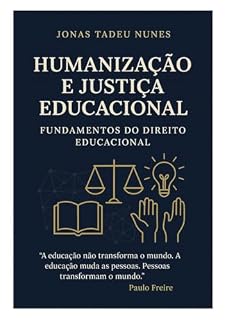 Livro Humanização e Justiça Educacional: Fundamentos do Direito Educacional
