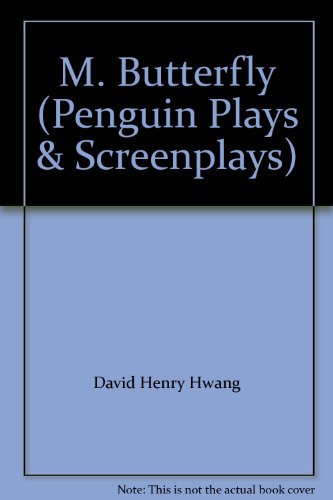 M. Butterfly (Penguin Plays & Screenplays), by David Henry Hwang
