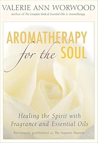The Fragrant Mind: Aromatherapy for Personality, Mind, Mood and
