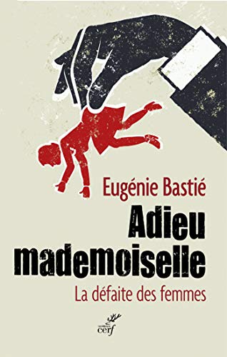 Adieu mademoiselle (ACTUALITE) (French Edition) by Eugenie Bastie