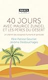 40 jours avec Maurice Zundel et les pères du désert : Un chemin de croissance humaine et spirituel by