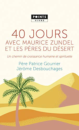 40 jours avec Maurice Zundel et les pères du désert : Un chemin de croissance humaine et spirituel by