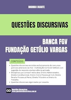 Questões Discursivas - Banca FGV - Fundação Getúlio Vargas - Concursos Públicos - 2025: Questões de provas discursivas de concursos públicos anteriores ... gabarito oficial e jurisprudência