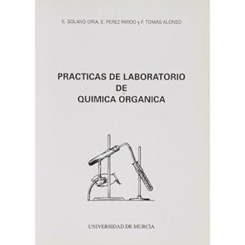 Practicas de Laboratorio de Quimica Organica Practicas de Laboratorio de Quimica Organica