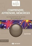 Comprendre, apprendre, mémoriser : Les neurosciences au service de la pédagogie by Joseph Stordeur