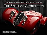 The Spirit of Competition: The Simeone Foundation Automotive Museum by 