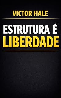 Livro Estrutura é Liberdade: Como organizar sua vida e produzir resultado todos os dias
