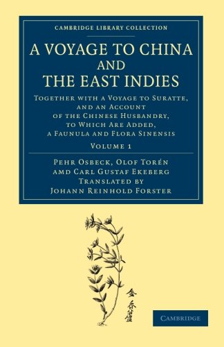 A Voyage to China and the East Indies: Together with a Voyage to Suratte, and an Account of the Chinese Husbandry, to Which Are Added, a Faunula and ... Collection - Maritime Exploration) (Volume 1)
