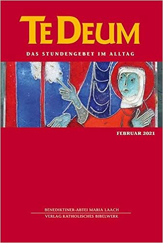 Te Deum 02 2021 Das Stundengebet Im Alltag Amazon De Bucher
