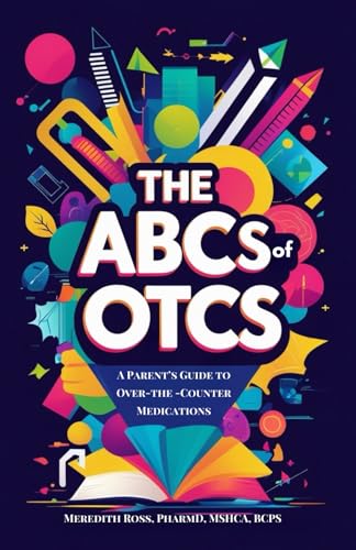 The ABCs of OTCs: A Parent’s Guide to Over-the-Counter Medications for Kids [wi…