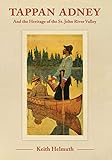 Tappan Adney: and the Heritage of the St. John River Valley by