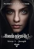 Honnis soient-ils !: 1 - Joseph (French Edition) by