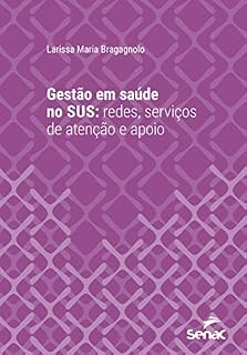 Livro Gestão em saúde no SUS: redes, serviços de atenção e apoio (Série Universitária)