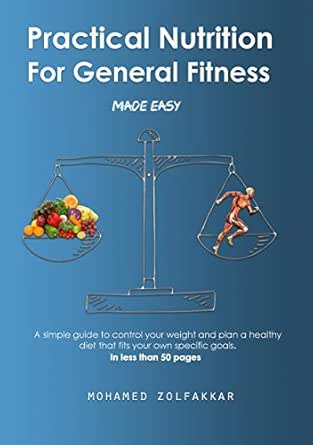 Amazon.com: Practical Nutrition For General Fitness: A simple guide to