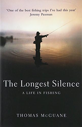 The Longest Silence: A Life In Fishing Paperback – 2 August 2001