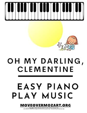 Amazon Com Oh My Darling Clementine Easy Piano Play Songs Ebook Said Monta Monique Kindle Store