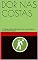 Livro DOR NAS COSTAS: Um guia para entender a dor nas costas e como obter alívio!