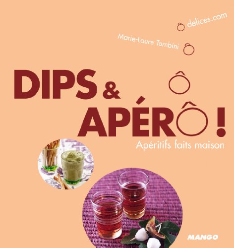 Dips et Apéro  ! Aperitifs Faits Maison