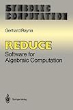 Reduce : Software for Algebraic Computation, Rayna, Gerhard, 038796598X