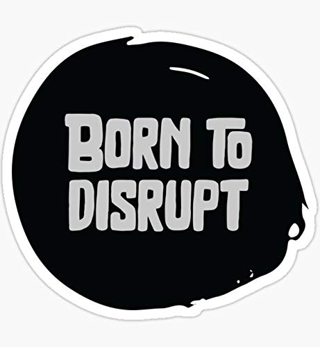 Born to Disrupt - Pack of 3 Stickers - Auto, Wall, Laptop, Cell, Truck Sticker for Windows, Cars, Trucks at Amazon