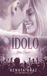 Livro APAIXONEI-ME PELO MEU ÍDOLO: PARA DANTE - LIVRO 1