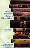 Close Encounters between Bible and Film: An Interdisciplinary Engagement (Semeia Studies) by Laura Copier, Caroline Vander Stichele