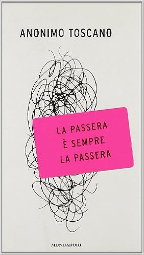 Anonimo toscano - La passera è sempre la passera (2005)