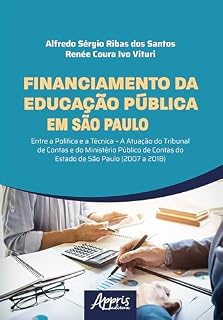 Livro Financiamento da Educação Pública em São Paulo: Entre a Política e a Técnica – A Atuação do Tribunal de Contas e do Ministério Público de Contas do Estado de São Paulo (2007 a 2018)