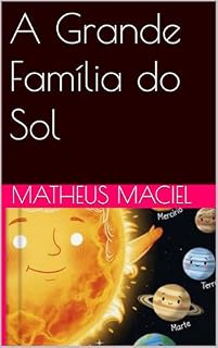 Livro A Grande Família do Sol (Universo Livro 1)