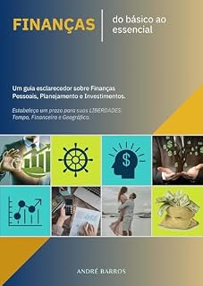 Livro FINANÇAS - do básico ao essencial: Um guia esclarecedor sobre sobre Finanças Pessoais, Planejamento e Investimentos.
