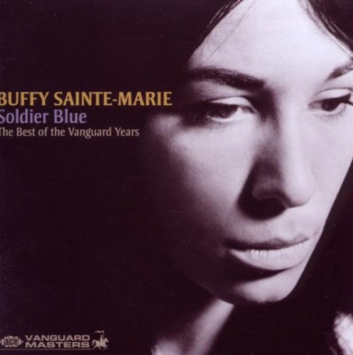 Buffy Sainte-Marie - Soldier Blue - The Best Of The Vanguard Years - Zortam Music