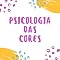Livro Psicologia das cores: As cores têm o poder de influenciar nossas emoções, sentimentos e até mesmo nossas ações.