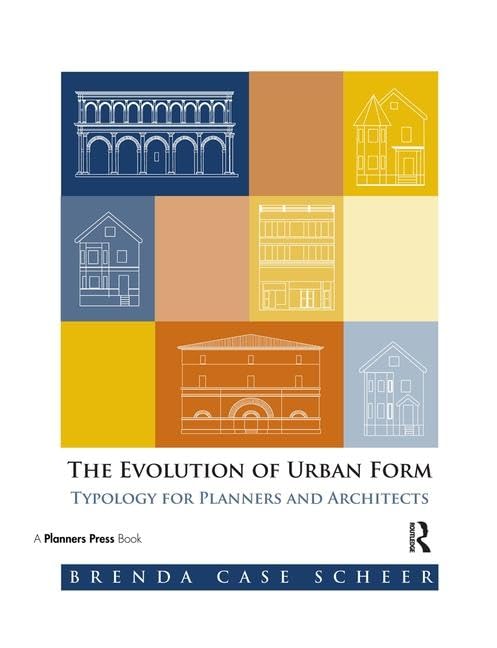 The Evolution of Urban Form: Typology for Planners and Architects at Amazon