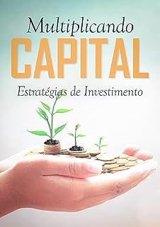 Livro Multiplicando Capital: Estratégias de Investimento