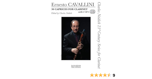 Amazon Com Cavallini 30 Caprices For Clarinet Charles Neidich 21st Century Series For Clarinet 9781581061086 Neidich Charles Cavallini Ernesto Books